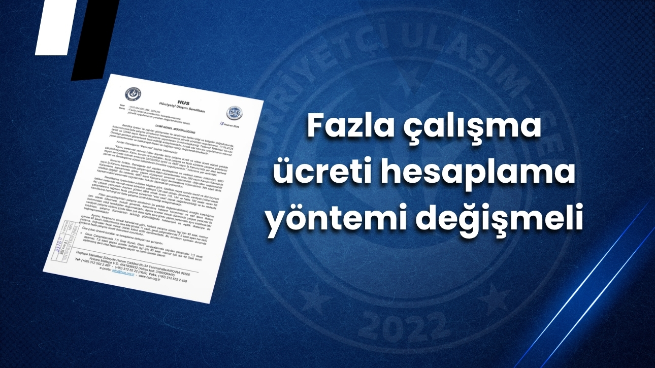 FAZLA ÇALIŞMA ÜCRETİ HESAPLAMA YÖNTEMİ DEĞİŞMELİ